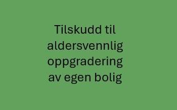 Lenke til artikkel: Fra og med mandag 21. september kan privatpersoner søke om penger til å gjøre egen bolig mer aldersvennlig. Målet er at flere skal få muligheten til å bo trygt hjemme lenger. 